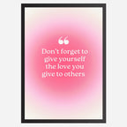 Don't forget to give the love- Wall Art A3 Size (297 x 420 mm)
