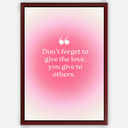 Don't forget to give the love- Wall Art A3 Size (297 x 420 mm)