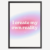 I create my own reality - Wall Art A3 Size Photo Frame (297 x 420 mm)