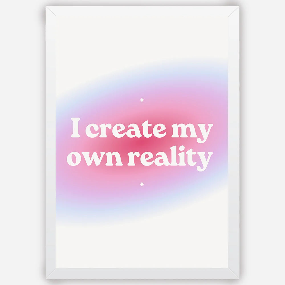 I create my own reality - Wall Art A3 Size Photo Frame (297 x 420 mm)