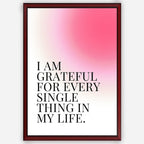 I am grateful for every single thing in my life - Wall Art A3 Size Photo Frame (297 x 420 mm)