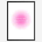 I am the main character of my life - Wall Art A3 Size Photo Frame (297 x 420 mm)