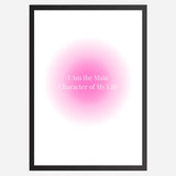 I am the main character of my life - Wall Art A3 Size Photo Frame (297 x 420 mm)