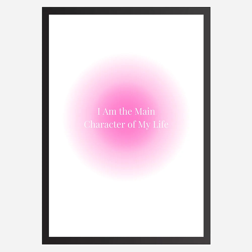 I am the main character of my life - Wall Art A3 Size Photo Frame (297 x 420 mm)