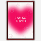 I am so loved - Wall Art A3 Size Photo Frame (297 x 420 mm)
