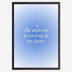 The universe is working in my favor - Wall Art A3 Size Photo Frame (297 x 420 mm)
