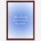 The universe is working in my favor - Wall Art A3 Size Photo Frame (297 x 420 mm)