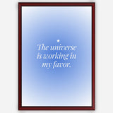 The universe is working in my favor - Wall Art A3 Size Photo Frame (297 x 420 mm)