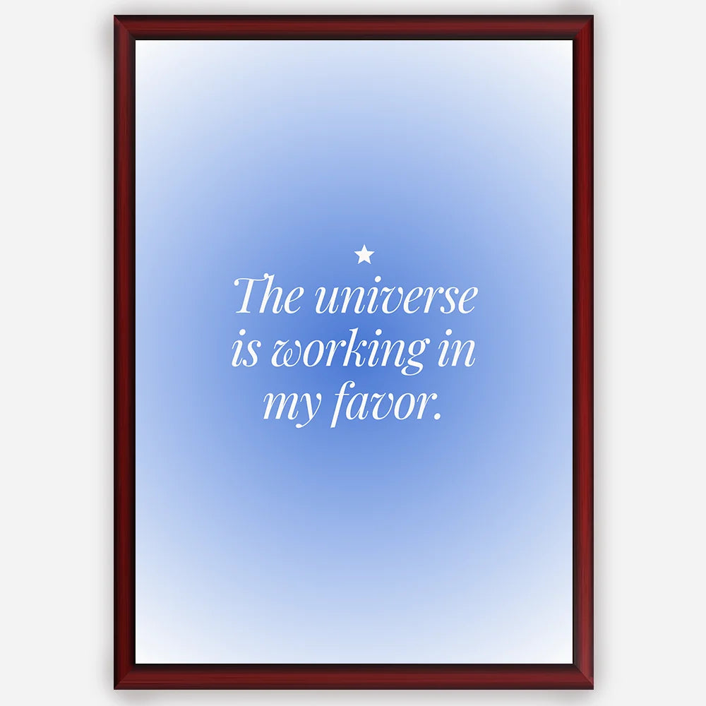 The universe is working in my favor - Wall Art A3 Size Photo Frame (297 x 420 mm)