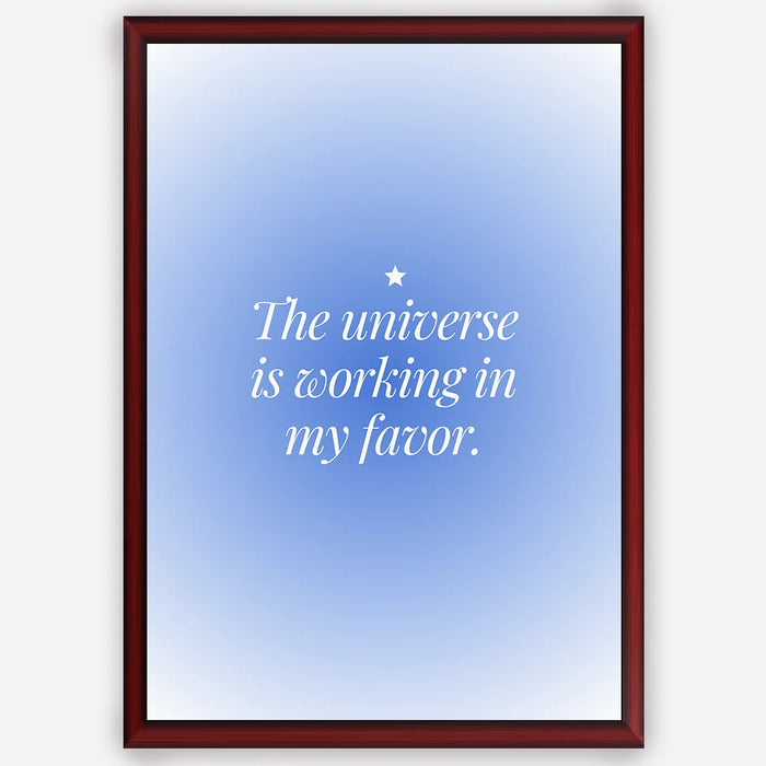The universe is working in my favor - Wall Art A3 Size Photo Frame (297 x 420 mm)