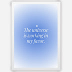 The universe is working in my favor - Wall Art A3 Size Photo Frame (297 x 420 mm)