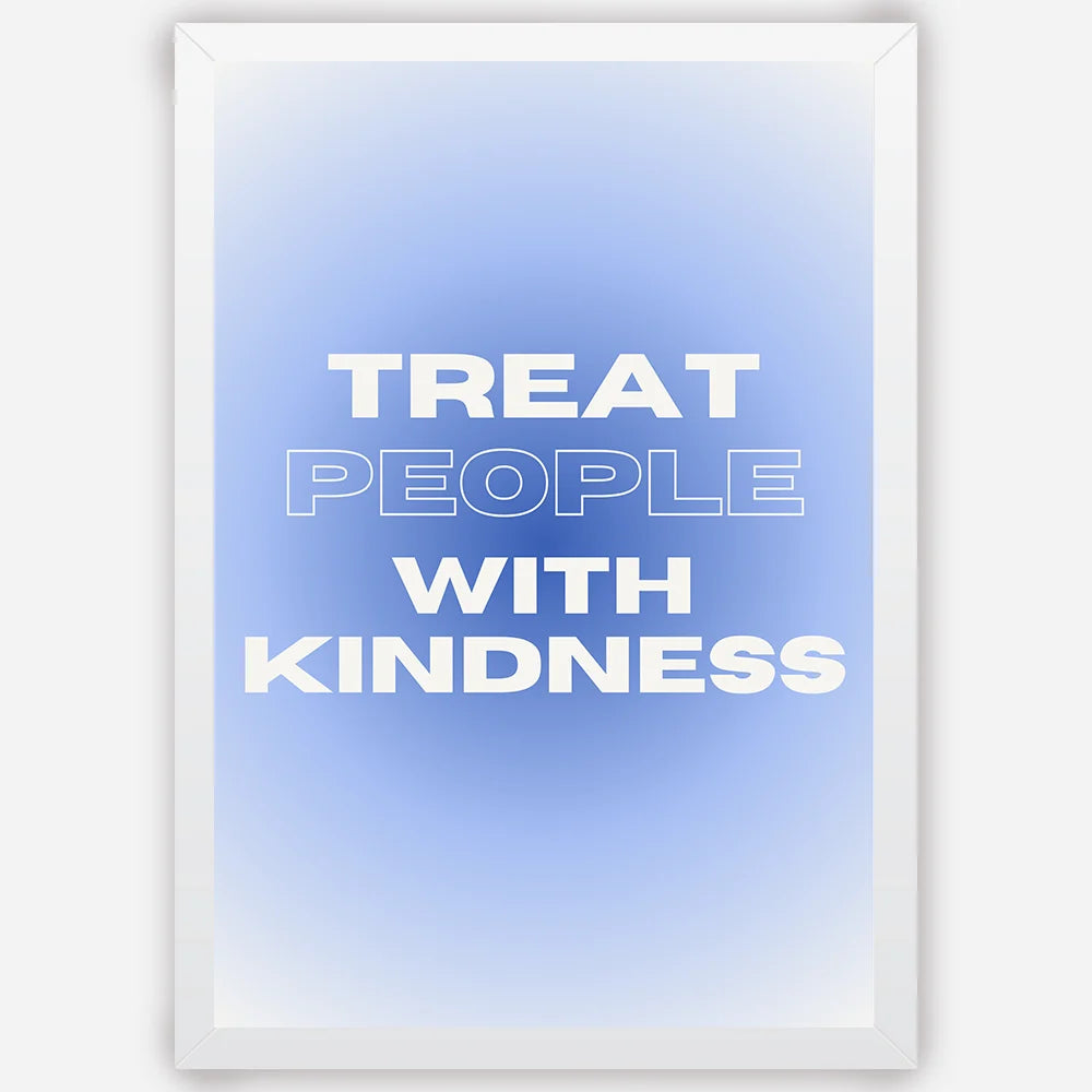 Treat people with kindness - Wall Art A3 Size Photo Frame (297 x 420 mm)