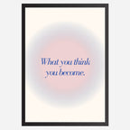 What you think you become - Wall Art A3 Size Photo Frame (297 x 420 mm)