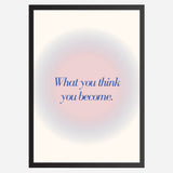 What you think you become - Wall Art A3 Size Photo Frame (297 x 420 mm)