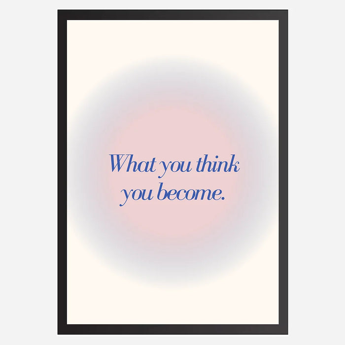 What you think you become - Wall Art A3 Size Photo Frame (297 x 420 mm)