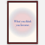 What you think you become - Wall Art A3 Size Photo Frame (297 x 420 mm)