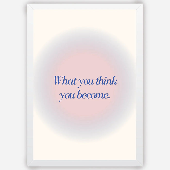 What you think you become - Wall Art A3 Size Photo Frame (297 x 420 mm)