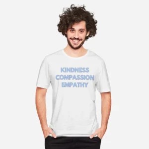 Kindness, Compassion, Empathy - LOA Unisex T-shirt
